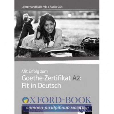 Книга для вчителя Mit Erfolg Zum Goethe-Zertifikat: Lehrerhandbuch A2: Fit in Deutsch + Cds ISBN 9783126758130 заказать онлайн оптом Украина