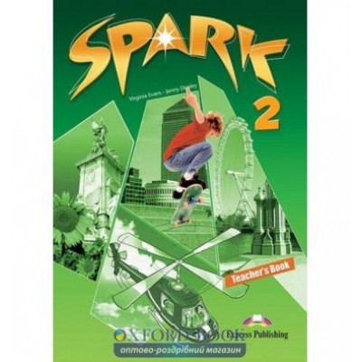 Книга для вчителя Spark 2 Teachers Book ISBN 9781849746847 заказать онлайн оптом Украина