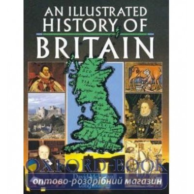 Книга Illustrated History of Britain ISBN 9780582749146 заказать онлайн оптом Украина