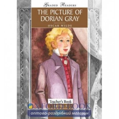 Книга для вчителя Level 5 The Picture of Dorian Gray Upper-Intermediate teachers book Wilde, O ISBN 9789604781645 замовити онлайн