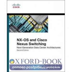 Книга Nx-Os and Cisco Nexus Switching:Next-Generation Data Center Architectures, 2nd Ed. ISBN 9781587143045