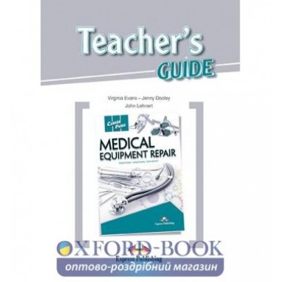 Книга Career Paths Medical Equipment Repair Teachers Guide ISBN 9781471552588 замовити онлайн