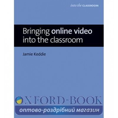 Книга Bringing Online Video into the Classroom ISBN 9780194421560 заказать онлайн оптом Украина