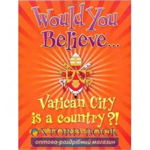 Книга Would You Believe...Vatican City is a Сountry?! Richard Platt ISBN 9780199119707