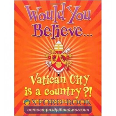 Книга Would You Believe...Vatican City is a Сountry?! Richard Platt ISBN 9780199119707 замовити онлайн