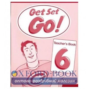 Книга для вчителя Get Set Go ! 6 teachers book ISBN 9780194351218