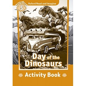 Робочий зошит Oxford Read and Imagine 5 Day of the Dinosaurs Activity Book ISBN 9780194723664