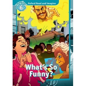 Oxford Read and Imagine 6 Whats So Funny? + Audio CD ISBN 9780194737364
