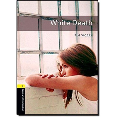 Книга Oxford Bookworms Library 3rd Edition 1 White Death ISBN 9780194789233 замовити онлайн