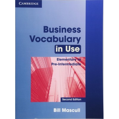 Словник Business Vocabulary in Use 2nd Edition Elementary to Pre-intermediate with Answers Mascull, B ISBN 9780521128278 замовити онлайн