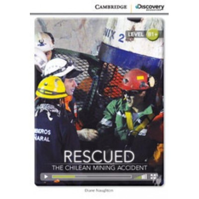 Книга Cambridge Discovery B1+ Rescued: The Chilean Mining Accident (Book with Online Access) Naughton, D ISBN 9781107655195 замовити онлайн