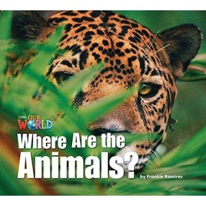 Книга Our World Reader 1: Where are the Animals Ramirez, F ISBN 9781285190624