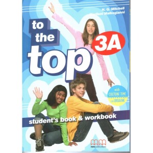 Підручник To the Top 3A Students Book + workbook with CD-ROM with Culture Time for Ukraine Mitchell, H.Q. ISBN 9786180501629
