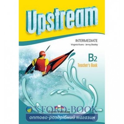 Книга для вчителя upstream b2 teachers book intermediate (interleaved) ISBN 9781471523465 замовити онлайн