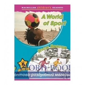 Книга Macmillan Childrens Readers 5 A World of Sport/ Snow Rescue ISBN 9780230460423
