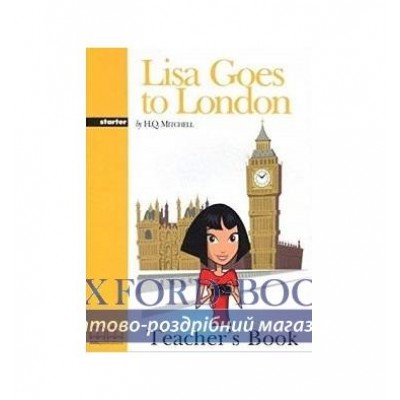 Книга для вчителя Level 1 Lisa Goes to London Starter teachers book Mitchell, H ISBN 9789604782161 заказать онлайн оптом Украина