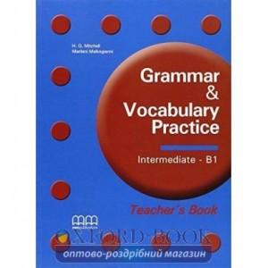 Книга для вчителя Grammar & Vocabulary Practice Intermediate/B1 teachers book Mitchell, H ISBN 9789604785933