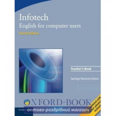 Книга для вчителя Infotech 4th Edition teachers book English for computer users ISBN 9780521703000 замовити онлайн