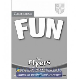 Книга для вчителя Fun for Flyers Teachers Book ISBN 9780521613675