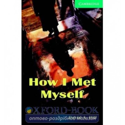 Книга Cambridge Readers How I Met Myself: Book with Audio CDs (2) Pack Hill, D ISBN 9780521686204 замовити онлайн