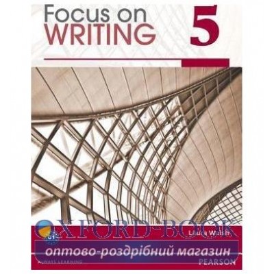 Книга Focus on Writing 5 ISBN 9780132313551 заказать онлайн оптом Украина