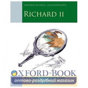 Книга Oxford School Shakespeare: Richard II ISBN 9780199137008