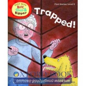 Книга Oxford Reading Tree Read with Biff, Chip and Kipper 5 Trapped! ISBN 9780198486572