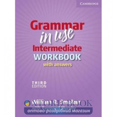 Книга Grammar in Use Intermediate Third edition WB with answers ISBN 9780521734783 заказать онлайн оптом Украина