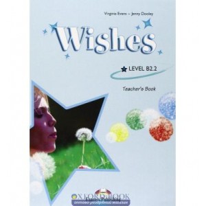 Книга для вчителя Wishes B2.2 Teachers Book ISBN 9781848622715