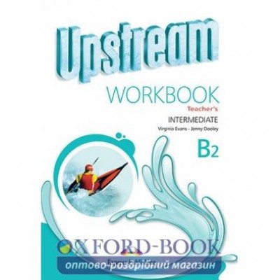 Робочий зошит Upstream B2 Intermediate 3rd Edition Teachers Workbook ISBN 9781471523649 замовити онлайн