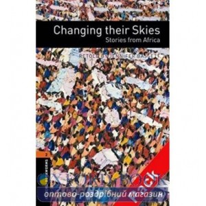 Oxford Bookworms Library 3rd Edition 2 Changing their Skies. Stories from Africa + Audio CD ISBN 9780194792769