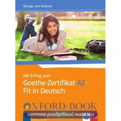 Робочий зошит Mit Erfolg Zum Goethe-Zertifikat: Ubungsbuch Und Testbuch A2: Fit in Deutsc ISBN 9783126758123 заказать онлайн оптом Украина
