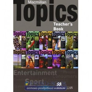 Книга для вчителя Macmillan Topics Teachers Book ISBN 9780230009745
