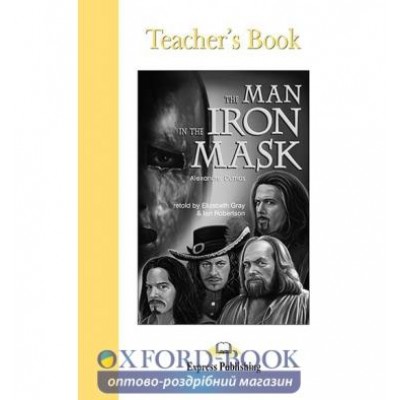 Книга для вчителя The Man in The Iron Mask Teachers Book ISBN 9781843256694 заказать онлайн оптом Украина