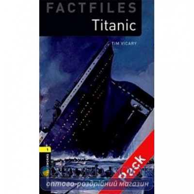 Oxford Bookworms Factfiles 1 Titanic + Audio CD ISBN 9780194236225 замовити онлайн