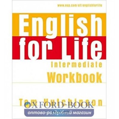 Робочий зошит English for Life Intermediate Workbook w/o key ISBN 9780194307567 заказать онлайн оптом Украина