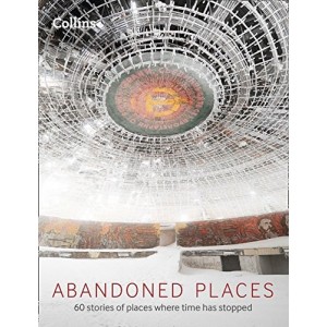 Книга Abandoned Places: 60 Stories of Places Where Time Stopped Happer, R ISBN 9780008136598