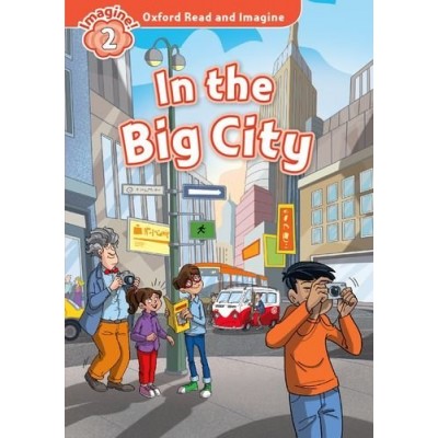 Oxford Read and Imagine 2 In the Big City + Audio CD ISBN 9780194017619 заказать онлайн оптом Украина