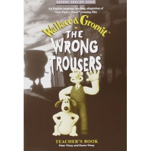 Книга для вчителя Wallace & Gromit: The Wrong Trousers Teachers Book ISBN 9780194590303