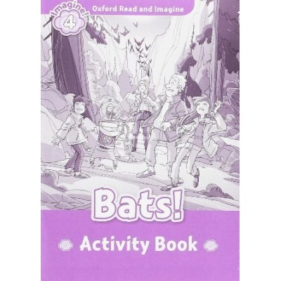 Робочий зошит Oxford Read and Imagine 4 Bats! Activity Book ISBN 9780194737005 заказать онлайн оптом Украина