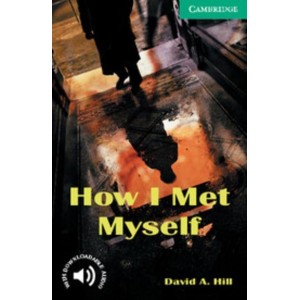 Книга How I Met Myself Hill, D ISBN 9780521750189