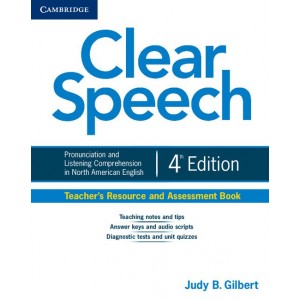 Книга Clear Speech 4th Edition Teachers Resource and Assessment Book Gilbert, J ISBN 9781107637061