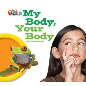 Книга Our World Reader 1: My Body Your Body Makishi, C ISBN 9781285190679