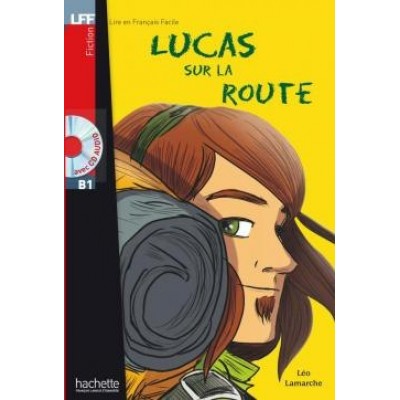 Lire en Francais Facile B1 Lucas sur la Route + CD audio заказать онлайн оптом Украина