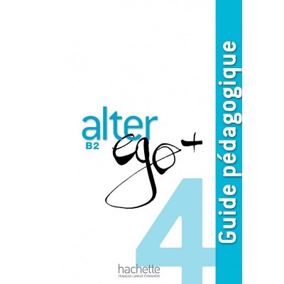 Книга Alter Ego+ 4 Guide Pedagogique ISBN 9782011559975 замовити онлайн