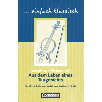 Книга Einfach klassisch Aus dem Leben eines Taugenichts ISBN 9783464609705 замовити онлайн
