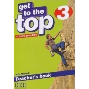 Книга для вчителя Get To the Top 3 teachers book Mitchell, H ISBN 9789604782857