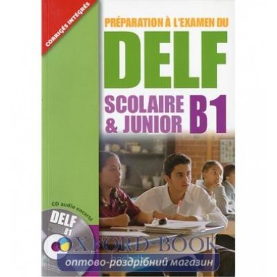 DELF Scolaire & Junior B1 Livre + CD audio ISBN 9782011556783 заказать онлайн оптом Украина