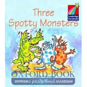 Книга Cambridge StoryBook 1 Three Spotty Monsters ISBN 9780521006897