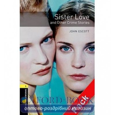 Oxford Bookworms Library 3rd Edition 1 Sister Love & Other Crime Stories + Audio CD ISBN 9780194788892 замовити онлайн
